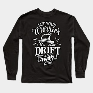 Let Your Worries Draft Away Long Sleeve T-Shirt
